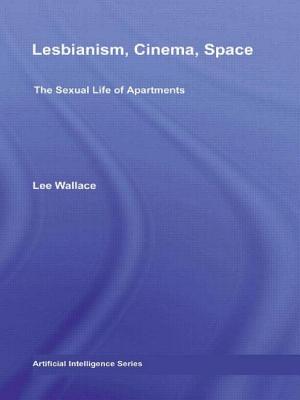 Lesbianism, Cinema, Space: The Sexual Life of Apartments - Wallace, Lee