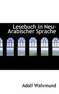 Lesebuch in Neu-Arabischer Sprache