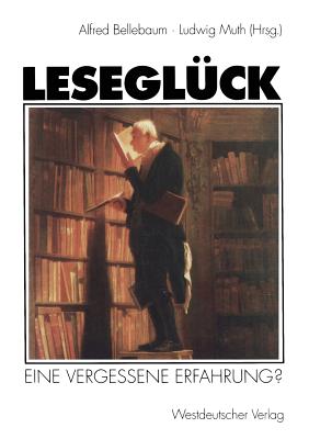 Lesegluck: Eine Vergessene Erfahrung? - Bellebaum, Alfred (Editor), and Muth, Ludwig (Editor)