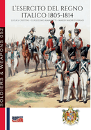 L'esercito del Regno Italico 1805-1814