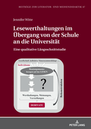 Lesewerthaltungen im Uebergang von der Schule an die Universitaet: Eine qualitative Laengsschnittstudie