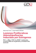 Lesiones Proliferativas Adenohipofisarias Inducidas Por Estrogenos