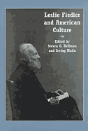 Leslie Fiedler and American Culture - Malin, Irving, and Kellman, Steven G, Professor, PH.D, and Kellman, Stephen G