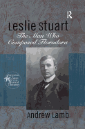 Leslie Stuart: Composer of Florodora