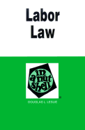 Leslie's Labor Law in a Nutshell, 4th Edition (Nutshell Series) - Leslie, Douglas L, and Leslie