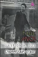 L'Espion X. 323 (Volume I): L'Homme sans visage