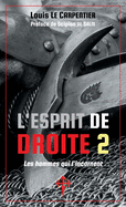 L'Esprit de Droite 2: Les Hommes qui l'incarnent