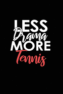 Less Drama More Tennis: Lined Blank Notebook/Journal for School / Work / Journaling