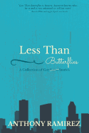 Less Than Butterflies: A Collection of Gay Love Stories