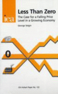 Less Than Zero: The Case for a Falling Price Level in a Growing Economy - Selgin, George