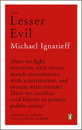 Lesser Evil: Political Ethics in an Age of Terror