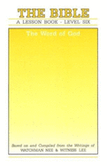 Lesson Book Level 6 - Bible: The Word of God - Living Stream Ministry (Creator)