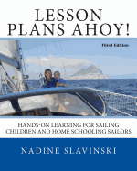 Lesson Plans Ahoy (Third Edition): Hands-On Learning for Sailing Children and Home Schooling Sailors