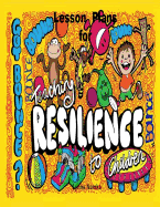 Lesson Plans for Teaching Resilience to Children