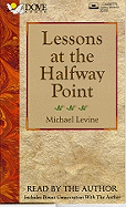 Lessons at the Halfway Point: Wisdom for Midlife - Levine, Michael (Read by)