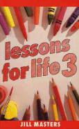 Lessons for Life 3 - Masters, Jill