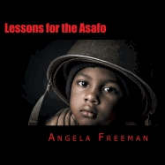 Lessons for the Asafo: Wisdom for Warriors-In-Training