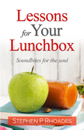 Lessons for Your Lunchbox: Soundbites for the soul