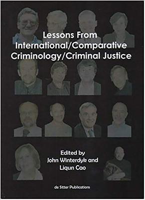 Lessons from International/Comparative Criminology/Criminal Justice - Winterdyk, John (Editor), and Cao, Liqun (Editor)