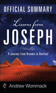 Lessons from Joseph Official Summary: A Journey from Dreams to Destiny