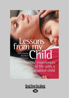 Lessons from My Child: Parents' Experiences of Life with a Disabled Child - Thomas, Cindy Dowling, Neil Nicoll and Bernadette