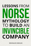 Lessons from Norse Mythology to build an invincible company