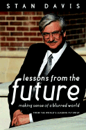 Lessons from the Future: Making Sense of a Blurred World - Davis, Stan