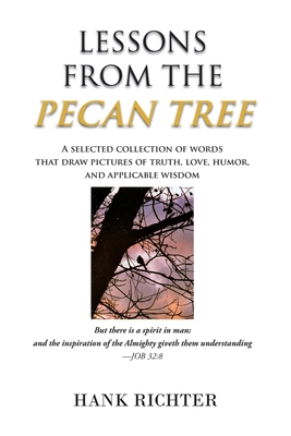 Lessons from the Pecan Tree - Richter, Hank