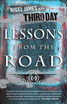 Lessons from the Road: Devotions with Third Day - James, Nigel