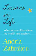Lessons in Life: What we can all learn from the world's best teachers