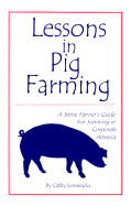 Lessons in Pig Farming: A Swine Farmer's Guide for Surviving in Corporate America