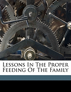 Lessons in the Proper Feeding of the Family
