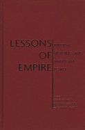 Lessons of Empire: Imperial Histories and American Power