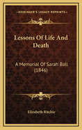 Lessons of Life and Death: A Memorial of Sarah Ball (1846)