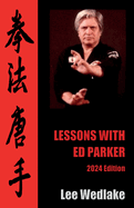 Lessons with Ed Parker: 2024 Edition