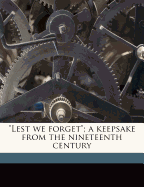 "Lest we Forget"; a Keepsake From the Nineteenth Century