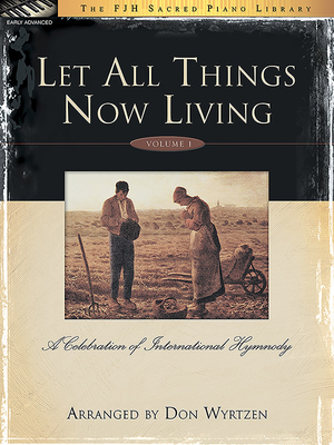 Let All Things Now Living - Wyrtzen, Don