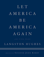 Let America Be America Again: And Other Poems - Hughes, Langston, and Kerry, John (Preface by)