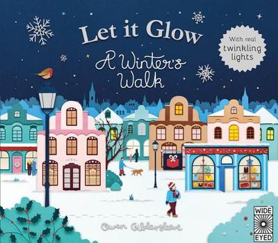 Let It Glow: A Winter's Walk - Gildersleeve, Owen