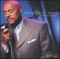 Let It Rain - Bishop Paul S. Morton, Sr.