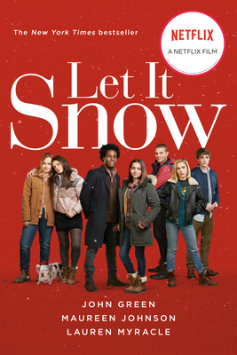 Let It Snow (Movie Tie-In): Three Holiday Romances - Green, John, and Myracle, Lauren, and Johnson, Maureen