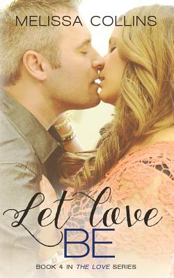 Let Love Be - Collins, Melissa