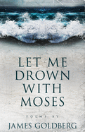 Let Me Drown With Moses