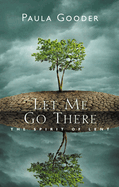 Let Me Go There: The Spirit of Lent