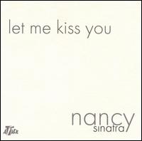 Let Me Kiss You - Nancy Sinatra