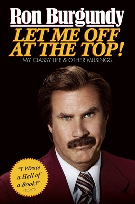 Let Me Off at the Top!: My Classy Life and Other Musings - Burgundy, Ron