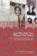 Let Me Tell You Where I've Been: New Writing by Women of the Iranian Diaspora