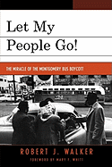 Let My People Go!: 'The Miracle of the Montgomery Bus Boycott'
