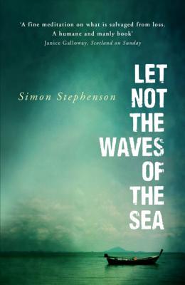 Let Not the Waves of the Sea - Stephenson, Simon