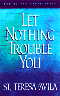 Let Nothing Trouble You